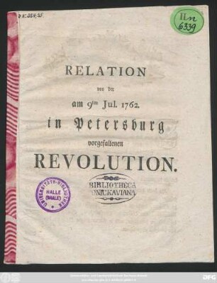 Relation von der am 9ten Jul. 1762. in Petersburg vorgefallenen Revolution