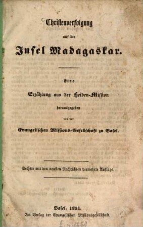 Christenverfolgung auf der Insel Madagaskar : Eine Erzählung aus der Heiden-Mission hrsg. von der Evang. Missionsgesellschaft zu Basel