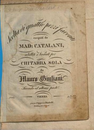 Scelta di quattro pezzi favori esequiti da Mad: Catalani : abelliti é variati per chitarra sola, 2. Seconda ed ultima parte