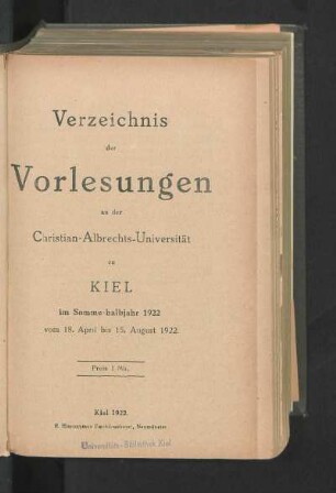 SS 1922: Verzeichnis der Vorlesungen an der Christian-Albrechts-Universität zu Kiel im Sommerhalbjahr 1922 vom 18. April bis 15. August 1922