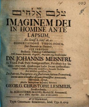 Selem elohîm seu imaginem Dei in homine ante lapsum, ex Genes. I. vers. 26.27. dissertatione theologica