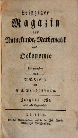 Leipziger Magazin zur Naturkunde, Mathematik und Oekonomie. 1783