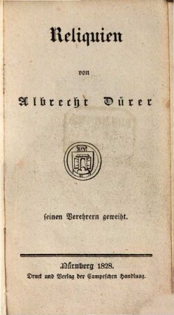 Reliquien von Albrecht Dürer : seinen Verehrern geweiht