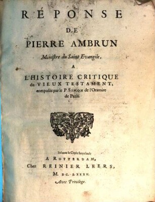 Réponse De Pierre Ambrun Ministre du Saint Evangile, A L'Histoire Critique du Vieux Testament, composé par le P. Simon de l'Oratoire de Paris