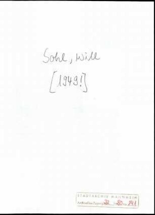 Sohl, Will, [Heidelberg-Ziegelhausen]; [Wichert an Will Sohl]