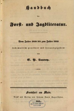 Handbuch der Forst- und Jagdliteratur : vom Jahre 1829 bis zum Jahre 1843, systematische geordnet und herausgegeben