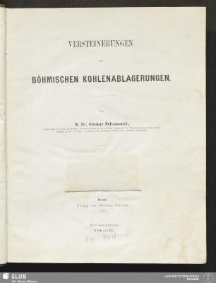1: Die Versteinerungen der böhmischen Ablagerungen : mit theilweiser Ergänzung der mangelhaften Formen aus dem Niederschlesischen Becken; Erste Abtheilung