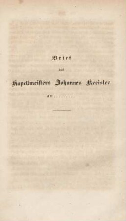 Brief des Kapellmeisters Johannes Kreisler an .........