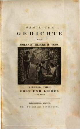 Sämtliche Gedichte. 4. Oden und Lieder, I. - III. Buch. - 1802. - 326 S. : Ill.