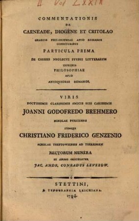 Commentationis de Carneade, Diogene et Critolao, graecis philosophiae apud Romanos conditoribus, Partic. I.