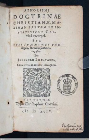 Aphorismi Doctrinae Christianae : Maximam Partem Ex Institutione Calvini excerpti; Seu Loci Communes Theologici, brevibus sententiis expositi