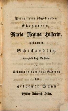 Geistliches Liederkästlein zum Lobe Gottes : bestehend aus 366 kleinen Oden über so viel biblische Sprüche, Kindern Gottes zum Dienst aufgesetzt, 1. VIII, 388 S.