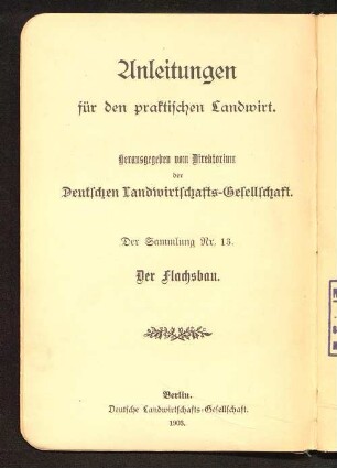 Der Flachsbau : Anleitung für den praktischen Landwirt