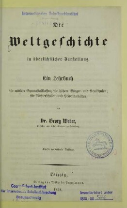 Die Weltgeschichte in übersichtlicher Darstellung : ein Lehrbuch für mittlere Gymnasialklassen, für höhere Bürger- und Realschulen, für Töchterschulen und Privatanstalten