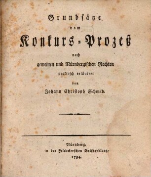Grundsätze vom Konkurs-Prozeß nach gemeinen und Nürnbergerischen Rechten