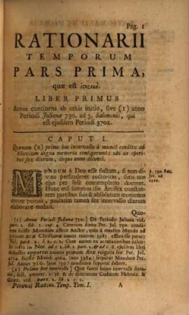Dionysii Petavii Aurelianensis E Societate Jesu Rationarium Temporum In Partes Duas, Libros Tredecim tributum : In quo aetatum omnium sacra profanaque Historia Chronologicis probationibus munita summatim traditur, 1