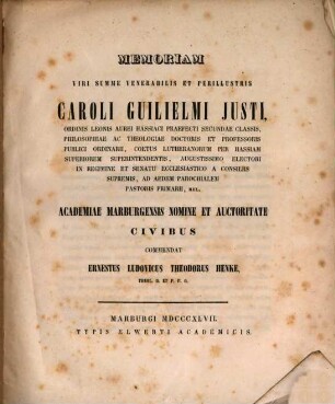 Memoriam viri summe venerabilis et perillustris Caroli Guilelmi Justi, ... academiae Marburg, nomine et auctoritate civibus