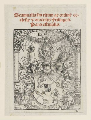 Wappen des Bischofs Philippus von Freiburg, Frontispiz aus: "Scamnalia secundum ritum ac ordinem ecclesie et diocesis Frinsingensis: Pars estivalis", Venedig 1520