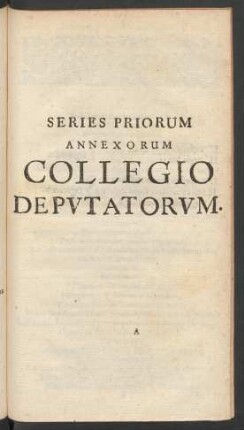 Series Priorum Annexorum Collegio Deputatorum.