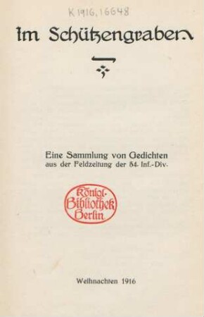 Im Schützengraben : eine Sammlung von Gedichten aus der Feldzeitung der 54. Inf.-Div. ; Weihnachten 1916