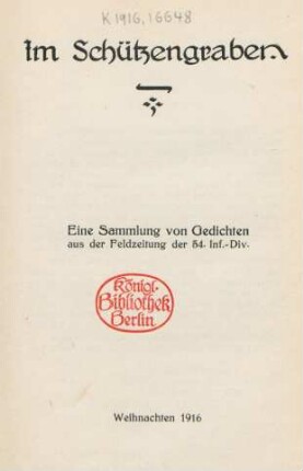 Im Schützengraben : eine Sammlung von Gedichten aus der Feldzeitung der 54. Inf.-Div. ; Weihnachten 1916