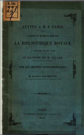 Lettre à M. P. Paris sur le projet de mettre en direction la bibliothèque royale ou réponse au chap. XVIII du rapport de M. Allard sur les crédits supplémentaires