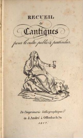 Recueil de cantiques : pour le culte public et particulier