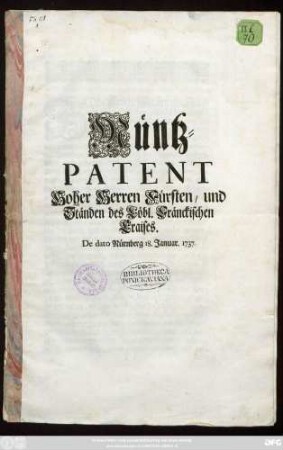 Müntz-Patent Hoher Herren Fürsten, und Ständen des Löbl. Fränckischen Craises : De dato Nürnberg, 18. Januar. 1737.