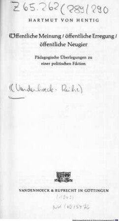Öffentliche Meinung, öffentliche Erregung, öffentliche Neugier : pädagogische Überlegungen zu einer politischen Fiktion