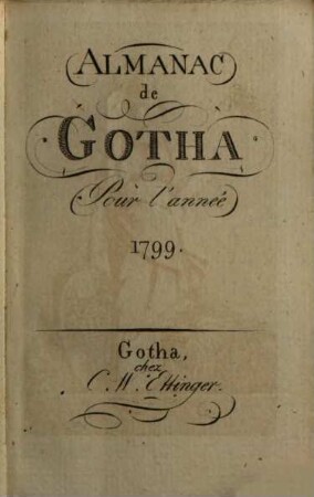 Almanach de Gotha : annuaire généalogique, diplomatique et statistique. 1799