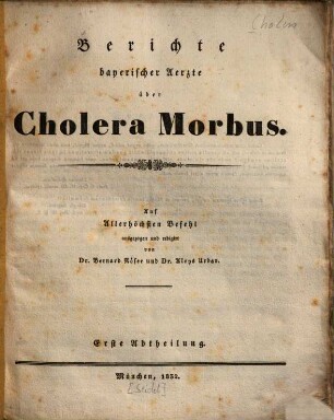 Berichte bayerischer Aerzte über Cholera morbus. Erste Abtheilung