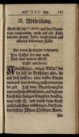 III. Abtheilung. Enthält die Collecte auf die Sonntage insgemein, auch auf alle Feste durchs ganze Jahr, imgleichen auf allerley besondere Fälle