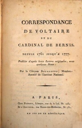 Correspondance de Voltaire et du Cardinal de Bernis dépuis 1761 jusqu'à 1777