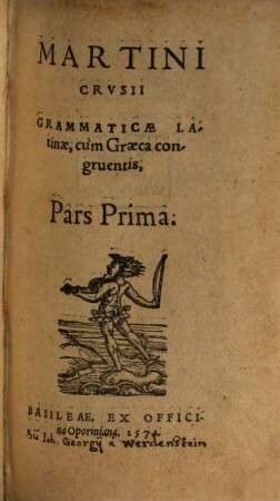 Martini Crusii Grammaticae latinae, cum Graeca congruentis Pars ..., 1
