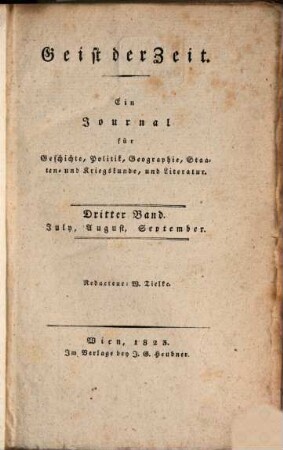 Geist der Zeit : ein Journal für Geschichte, Politik, Geographie, Staaten- und Kriegskunde und Literatur. 1823,3 = July - Sept.