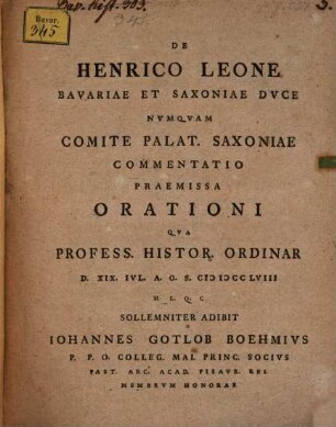 De Henrico Leone Bavariae Et Saxoniae Dvce Nvnqvam Comite Palat. Saxoniae Commentatio Praemissa Orationi