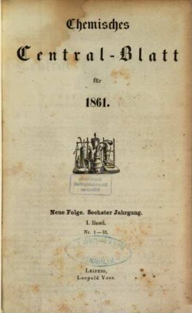 Chemisches Zentralblatt : vollständiges Repertorium für alle Zweige der reinen und angewandten Chemie. 6. 1861