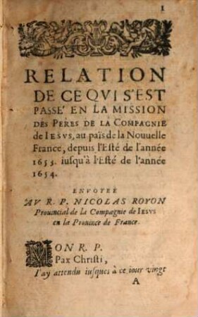 Relation de ce qvi s'est passé de plvs remarqvable avx missions des PP. de la Compagnie de Iesvs en la Novvelle France és années .... 1653, 1653/54 (1655)