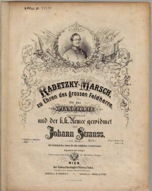 Radetzky-Marsch : zu Ehren des grossen Feldherrn ; für das Piano-Forte ; 228. Werk
