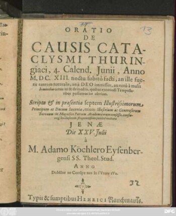 Oratio De Causis Cataclysmi Thuringiaci, 4. Calend. Iunii, Anno M.DC.XIII. noctu subito facti, ...