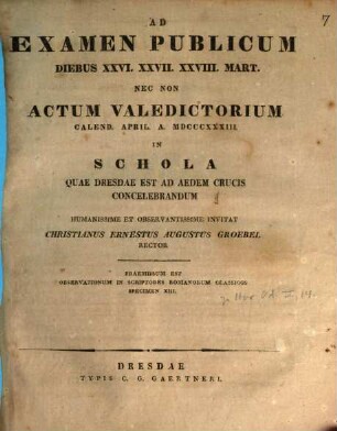 Ad examen publicum ... actumque declamatorium ... in Gymnasio Dresdensi concelebrandum humanissime et observantissime invitant. 1833