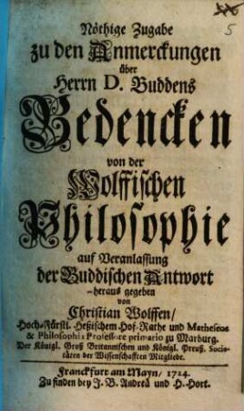 Nöthige Zugabe zu den Anmerckungen über Herrn D. Buddens Bedencken von der Wolffischen Philosophie