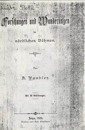 Forschungen und Wanderungen im nördlichen Böhmen