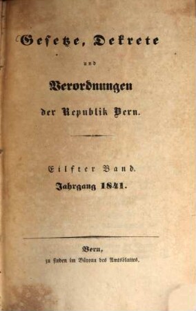 Gesetze, Dekrete und Verordnungen des Kantons Bern. 11. 1841