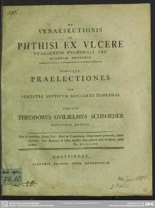 De Venaesectionis In Phthisi Ex Ulcere Praesertim Pulmonali Usu Quaedam Proponit Simulque Praelectiones Per Semestre Aestivum MDCCLXXX Habendas