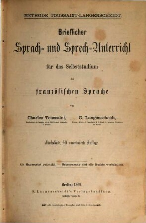 Brieflicher Sprach- und Sprech-Unterricht für das Selbststudium der französischen Sprache von Charles Toussaint und G. Langenscheidt : Methode Toussaint-Langenscheidt