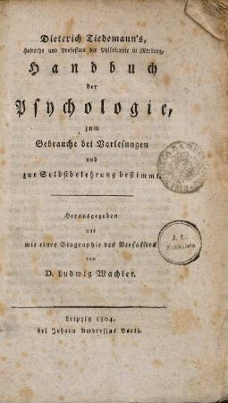 Dieterich Tiedemann's ... Handbuch der Psychologie : zum Gebrauche bei Vorlesungen und zur Selbstbelehrung bestimmt