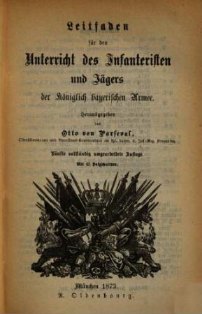 Leitfaden für den Unterricht des Infanteristen und Jägers der Königlich bayerischen Armee : Mit 41 Holzschnitten