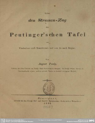Ueber den Strassen-Zug der Peutinger'schen Tafel von Vindonissa nach Samulocenis und von da nach Regino