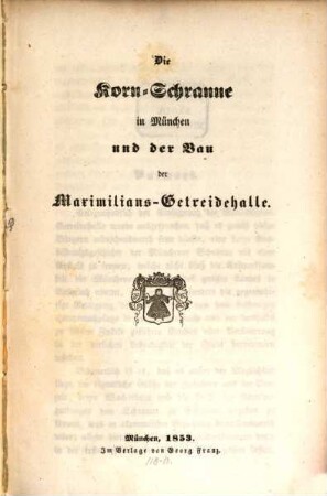 Die Korn-Schranne in München und der Bau der Maximilians-Getreidehalle